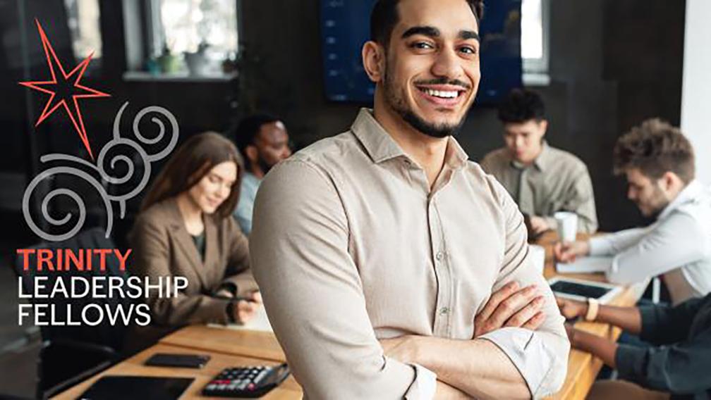 Trinity Leadership Fellows art with man smiling and logo