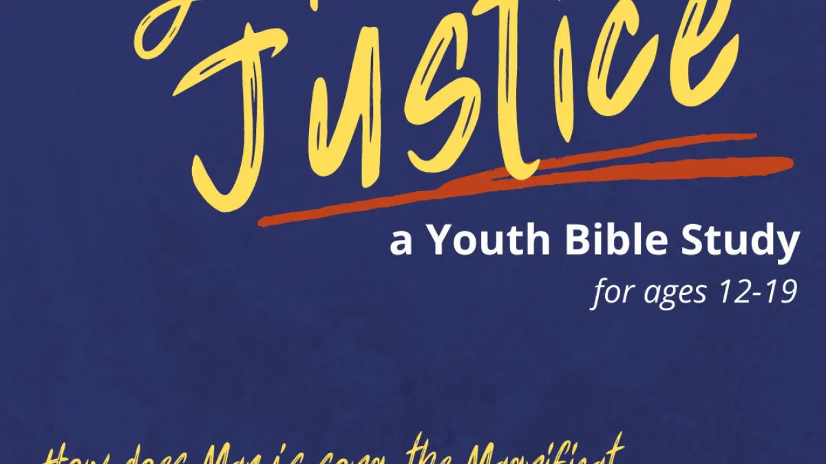 Yellow text over blue background: "Songs of Justice: A Youth Bible Study for ages 12–19. Wow does Mary's song, the Magnificat, call us to work for justice?"