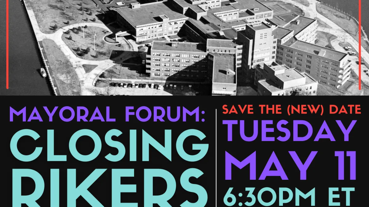 An image of Rikers Island in black and white with the text "Mayoral Forum: Closing Rikers Island"