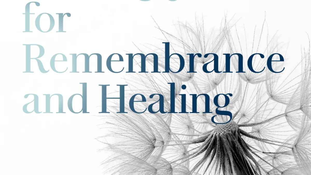 Image of a dandelion with the text "A Time and Space for Remembrance and Healing" over it