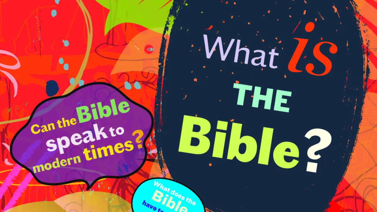 Collage of word bubbles with the questions "What is the Bible?" and "Can the Bible speak to modern times?"