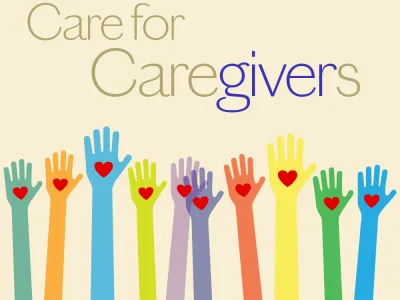 Care for Caregivers — illustrated hands in many colors hold hearts in their palms