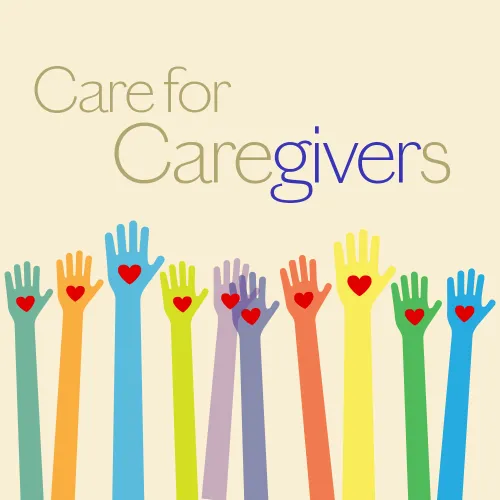 Care for Caregivers — illustrated hands in many colors hold hearts in their palms