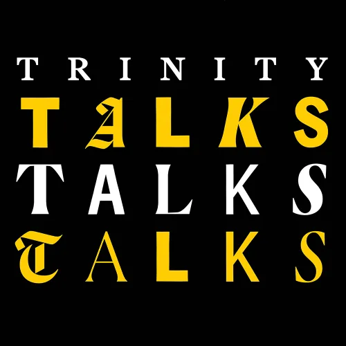 Trinity Talks 2025 Spring